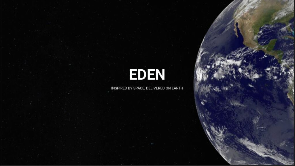 EDEN – Inspired by space, delivered on heart